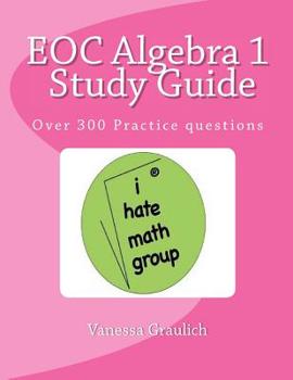 Eoc Algebra 1 Study Guide: A Study Guide for Students Learning Algebra 1