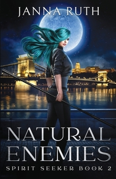 Natural Enemies (Spirit Seekers) - Book #2 of the Spirit Seeker