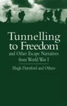 Paperback Tunnelling to Freedom and Other Escape Narratives from World War I Book