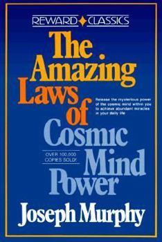 Paperback The Amazing Laws of Cosmic Mind Power: Rel Mysterious Power Cosmic Mind Within You Achieve Abundant Miracles Your Daily Book