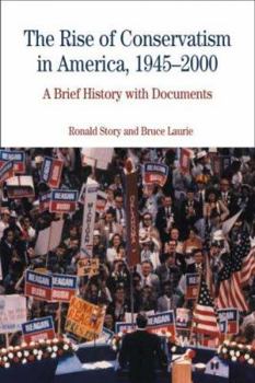 Paperback The Rise of Conservatism in America, 1945-2000: A Brief History with Documents Book