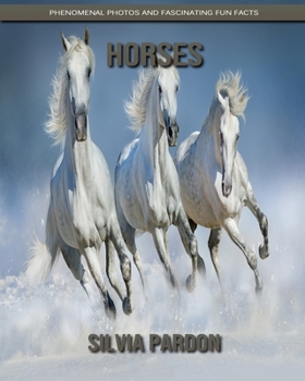 Paperback Horses: Phenomenal Photos and Fascinating Fun Facts Book