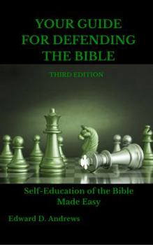 Paperback Your Guide for Defending the Bible: Self-Education of the Bible Made Easy Book