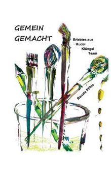 Paperback Gemein gemacht: Erlebtes aus Rudel, Klüngel, Team [German] Book