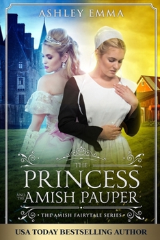 The Princess and the Amish Pauper - Book #3 of the Amish Fairytale