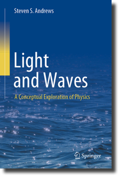 Hardcover Light and Waves: A Conceptual Exploration of Physics Book