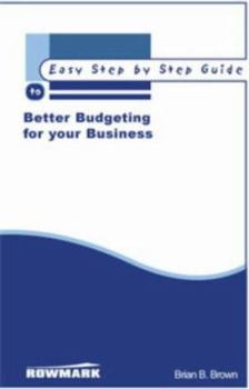 Paperback Easy Step by Step Guide to Better Budgeting for Your Business (Easy Step by Step Guides) Book