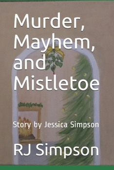 Paperback Murder, Mayhem, and Mistletoe: Story by Jessica Simpson Book