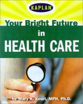 Paperback Your Bright Future in Health Care Book