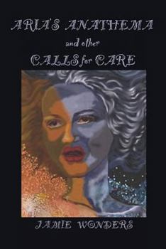 Paperback Aria's Anathema and Other Calls for Care Book