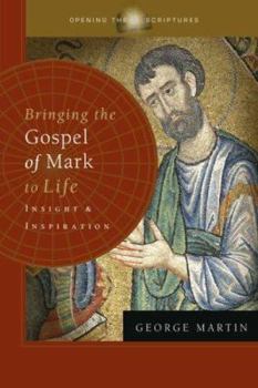 Paperback Bringing the Gospel of Mark to Life: Insight and Inspiration Book