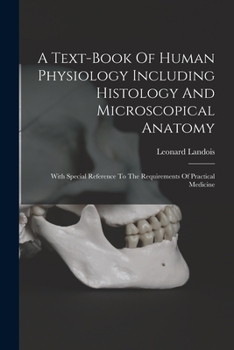 Paperback A Text-book Of Human Physiology Including Histology And Microscopical Anatomy: With Special Reference To The Requirements Of Practical Medicine Book