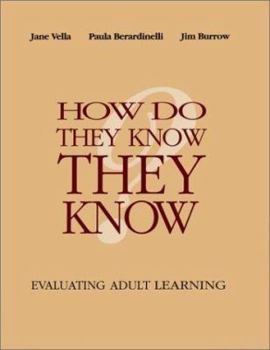 Hardcover How Do They Know They Know?: Evaluating Adult Learning Book
