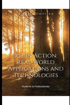 Paperback IoT in Action: Real-World Applications and Technologies Book