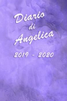 Paperback Agenda Scuola 2019 - 2020 - Angelica: Mensile - Settimanale - Giornaliera - Settembre 2019 - Agosto 2020 - Obiettivi - Rubrica - Orario Lezioni - Appu [Italian] Book