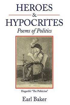 Hardcover Heroes & Hypocrites: Poems of Politics Book