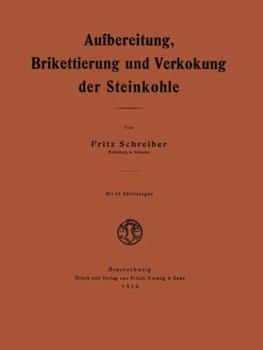 Paperback Aufbereitung, Brikettierung Und Verkokung Der Steinkohle [German] Book