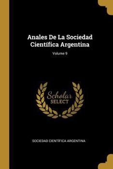 Paperback Anales De La Sociedad Científica Argentina; Volume 9 [Spanish] Book
