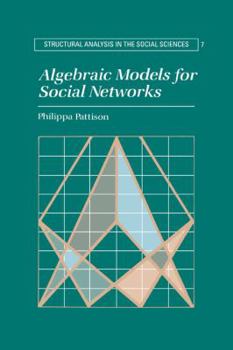 Paperback Algebraic Models for Social Networks Book