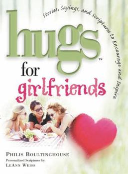 Hardcover Hugs for Girlfriends: Stories, Sayings, and Scriptures to Encourage and Inspire (Hugs Series) Book