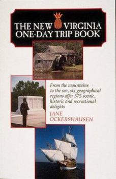 Paperback The New Virginia One-Day Trip Book: From the Mountains to the Sea Six Geographical Regions Offer.... Book
