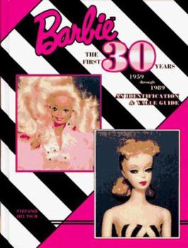 Hardcover Barbie, the First 30 Years: 1959 Through 1989: An Identification and Value Guide Book