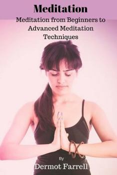Paperback Meditation: Meditation from Beginners to Advanced Meditation Techniques Book