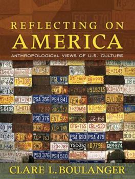 Perfect Paperback Reflecting on America : Anthropological Views of U. S. Culture Book