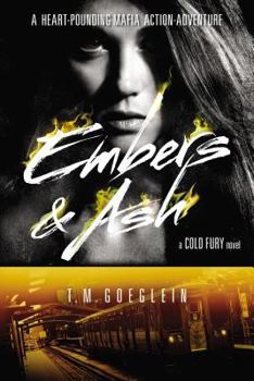 Embers & Ash - Book #3 of the Cold Fury