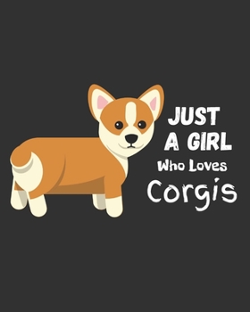 Paperback Just A Girl Who Loves Corgis: Blank NoteBook - Journal to Write In, Funny Gifts for Corgis Lover Book