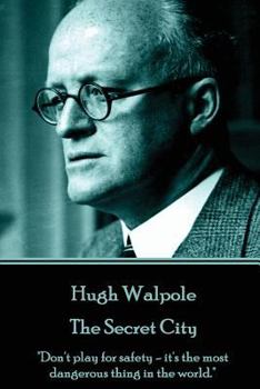 Paperback Hugh Walpole - The Secret City: "Don't play for safety - it's the most dangerous thing in the world." Book