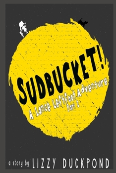 Paperback Sudbucket!: A Lance Leftfoot Adventure Part 2 Book