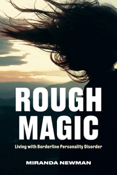 Paperback Rough Magic: Living with Borderline Personality Disorder Book