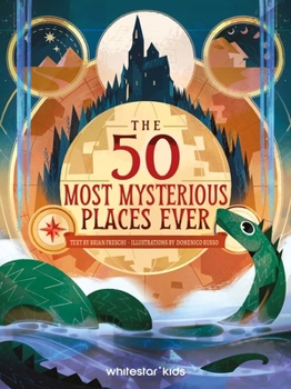 Hardcover The 50 Most Mysterious Places Ever Book