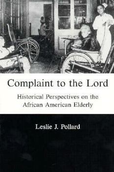 Complaint to the Lord: Historical Perspectives on the African American Elderly
