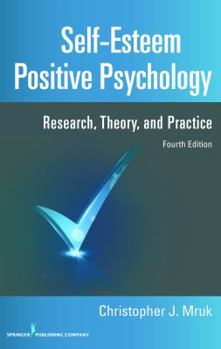 Paperback Self-Esteem and Positive Psychology: Research, Theory, and Practice Book