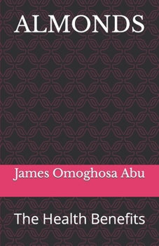 ALMONDS: The Health Benefits