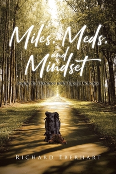 Paperback Miles, Meds, and Mindset: Going the Distance with Type 1 Diabetes Book