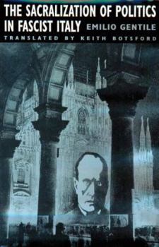 Hardcover The Sacralization of Politics in Fascist Italy Book
