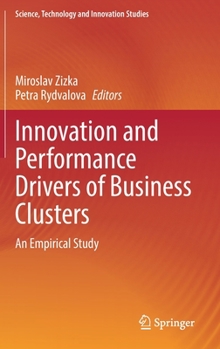 Hardcover Innovation and Performance Drivers of Business Clusters: An Empirical Study Book