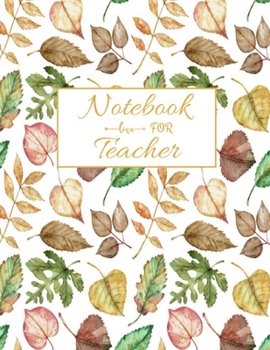 Notebook For Teacher: Teacher 8.5x11 inch 115 pages Softback, Blank Lined, Composition Book; Teacher Notebook; Teacher Appreciation Gifts; New Teacher ... Gifts for Women; Teacher Inspirational Gifts