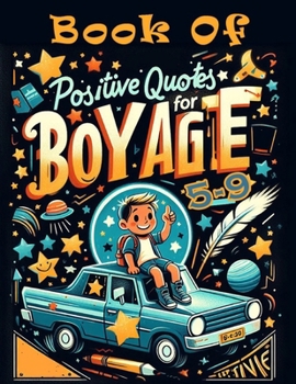 Paperback Book Of Positive Quotes For Boy Age 5-9: Mother, Boys, Friend, Father Book