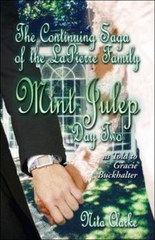 Paperback The Continuing Saga of the Lapierre Family: Mint Julep (Day Two) as Told to Gracie Buckhalter Book