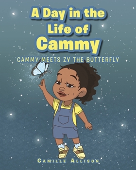 A Day in the Life of Cammy: Cammy Meets Zy The Butterfly
