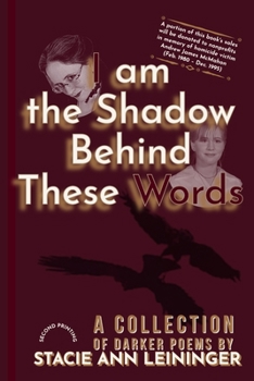 I Am the Shadow Behind These Words: A Collection of Darker Poems