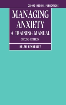Paperback Managing Anxiety: A Training Manual Book