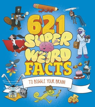 Paperback 621 Super Weird Facts to Boggle Your Brain Book