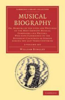 Paperback Musical Biography 2 Volume Set: Or, Memoirs of the Lives and Writings of the Most Eminent Musical Composers and Writers, Who Have Flourished in the Di Book