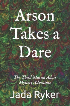 Paperback Arson Takes a Dare: The Third Marisa Adair Mystery Adventure Book