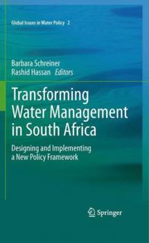 Paperback Transforming Water Management in South Africa: Designing and Implementing a New Policy Framework Book